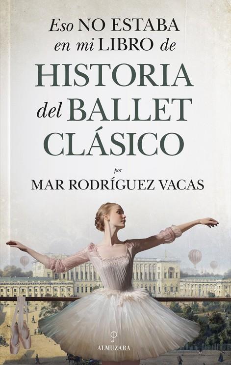 Eso no estaba en mi libro de historia del ballet clásico | 9788411319492 | , Mar Rodríguez Vacas