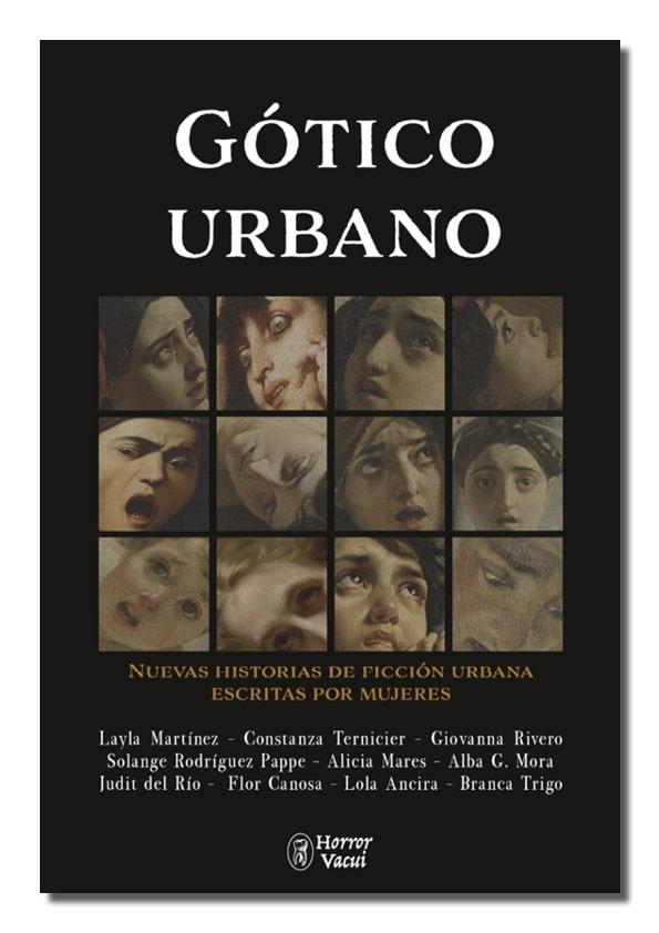 Gótico urbano. Nuevas historias de ficción urbana escritas por mujeres | 9788412331097 | Martínez, Layla / Ternicier, Constanza / Rivero, Giovanna / Rodríguez Pappe, Solange / Mares, Alicia