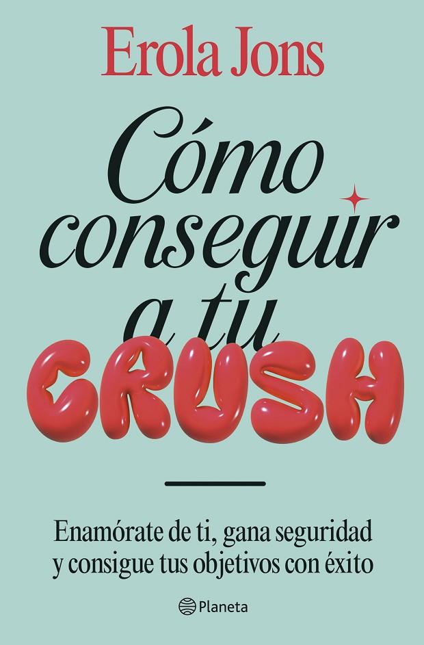 Cómo conseguir a tu crush | 9788408315650 | Jons, Erola