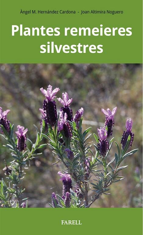 PLANTES REMEIERES SILVESTRES | 9788417116590 | Altimira Noguero, Joan / Hernandez Cardona, Angel Manuel
