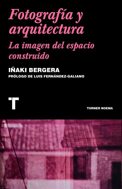 Fotografía y arquitectura | 9788418895876 | Bergera, Iñaki