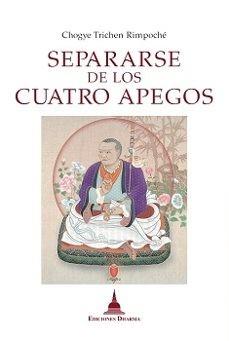 Separarse de los cuatro apegos | 9788412603651 | Chogye, Trichen - Rimpoché -