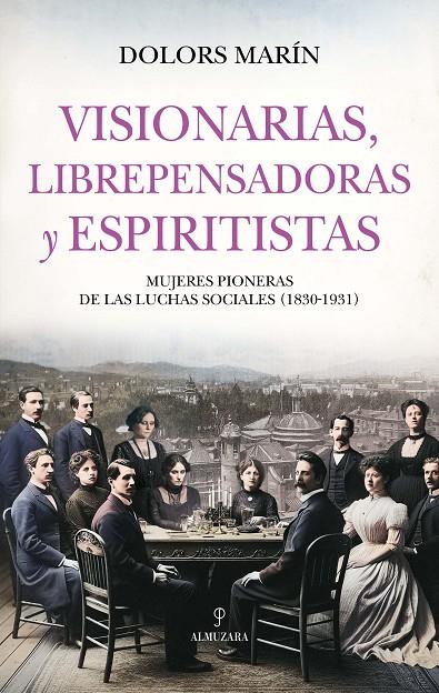 Visionarias, librepensadoras y espiritistas | 9788410527577 | Dolors Marin