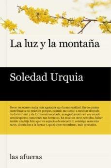 La luz y la montaña | 9788412591194 | Urquia, Soledad