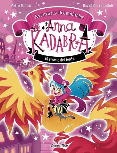 Anna Kadabra. Aventures llegendàries 4. El rescat del fènix | 9791387903060 | Pedro Mañas, Pedro Mañas / , David Sierra Listón