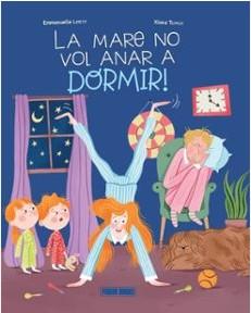 LA MARE NO VOL ANAR A DORMIR! (CAT) LA FAMILLE ALE | 9788410517233
