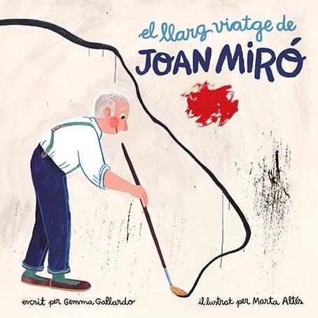 El llarg viatge de Joan Miró | 9788416411580 | Gallardo, Gemma / Altes, Marta