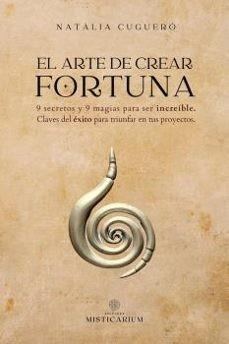 El arte de crear fortuna | 9788412704822 | Cugueró-Escofet, Natàlia