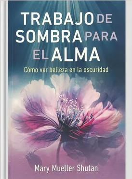 Trabajo de sombra para el alma | 9798888501948 | Mueller Shutan, Mary