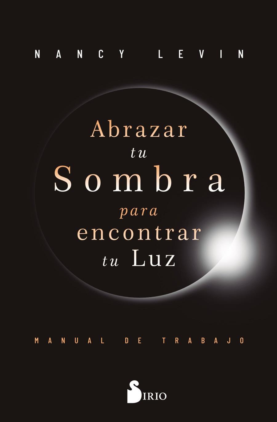 Abrazar tu sombra para encontrar tu luz | 9788410335400 | Levin, Nancy