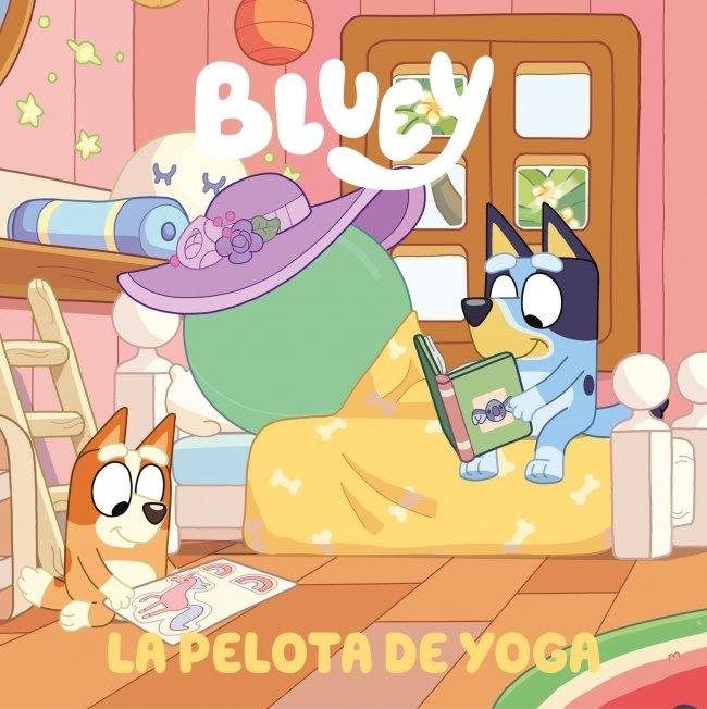 Bluey. Un cuento 15 - La pelota de yoga | 9788448872588 | BLUEY, Bluey