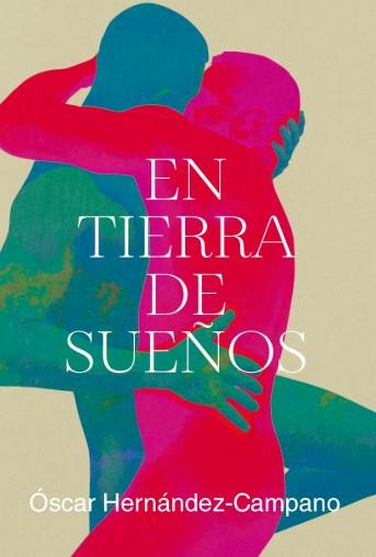 EN TIERRA DE SUEÑOS | 9788419728685 | HERNANDEZ CAMPANO, OSCAR