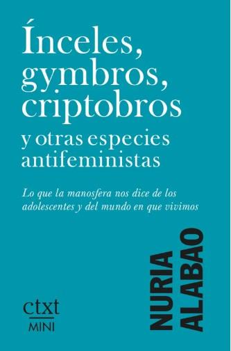 Ínceles, gymbros, criptobros y otras especies antifeministas | 9791399041736 | Alabao, Nuria
