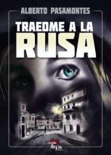 Traedme a la rusa | 9788409386901 | Pasamontes, Alberto