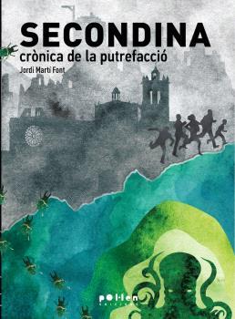 SECONDINA. CRÒNICA DE LA PUTREFACCIÓ | 9788410255029 | Martí Font, Jordi