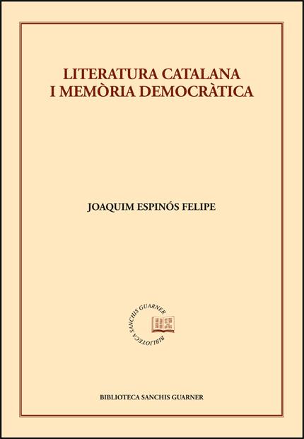 Literatura catalana i memòria democràtica | 9788491337003 | Espinós Felipe, Joaquim