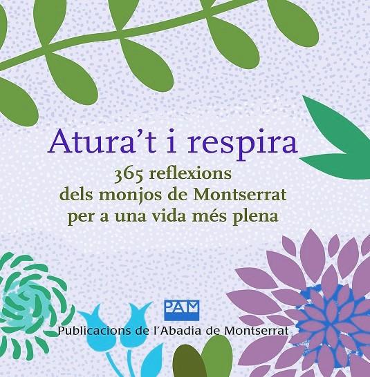 Atura't i respira. 365 reflexions dels monjos de Montserrat per a una vida més p | 9788491911944 | DD. AA.