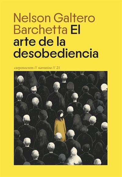 El arte de la desobendiencia | 9788412615487 | Galtero Barchetta, Nelson