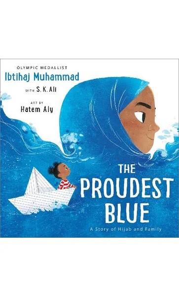 THE PROUDEST BLUE. A STORY OF HIJAB AND FAMILY | 9781783449729 | IBTIHAJ MUHAMMAD/ HATEM ALY