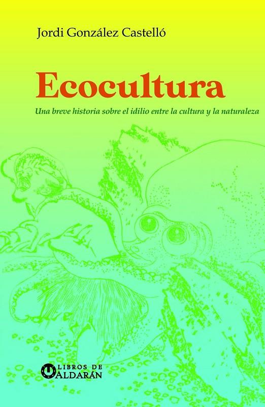 ECOCULTURA | 9788412646115 | GONZÁLEZ CASTELLÓ, JORDI