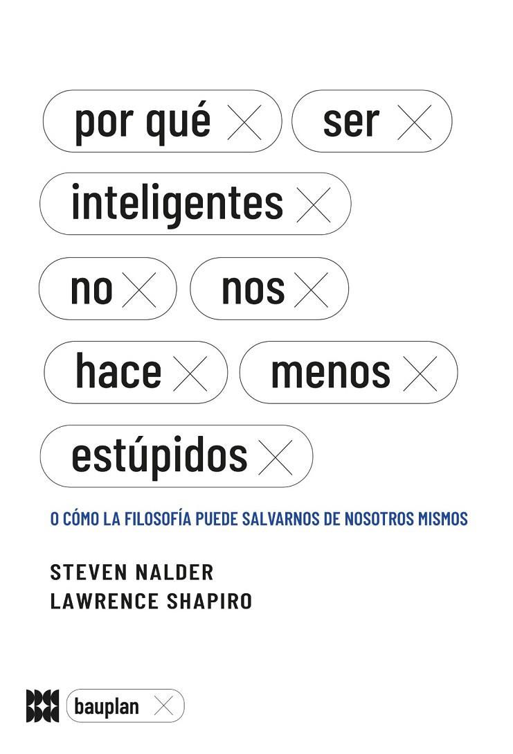 Por qué ser inteligentes no nos hace menos estúpidos | 9788412768701 | MALDER, STEVEN Y SHAPIRO, LAWRENCE