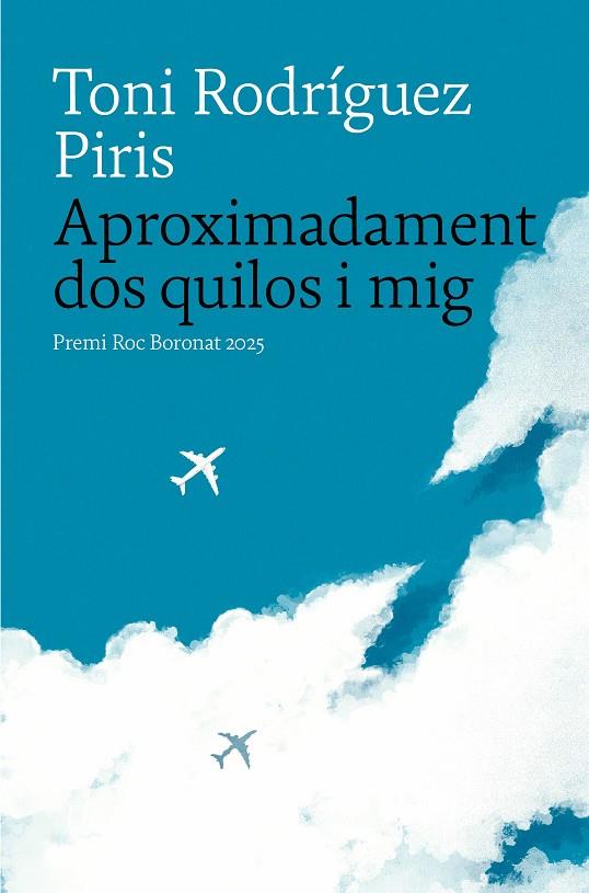 Aproximadament dos quilos i mig | 9788419721402 | Rodríguez Piris, Toni