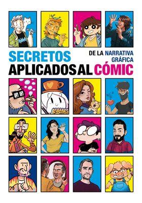 SECRETOS DE LA NARRATIVA GRÁFICA APLICADOS AL CÓMIC | 9788412992410 | JOSE FONOLLOSA/ AGUSTIN FERRER CASAS/ SARA SOLER/ LAURIELLE MAVEN