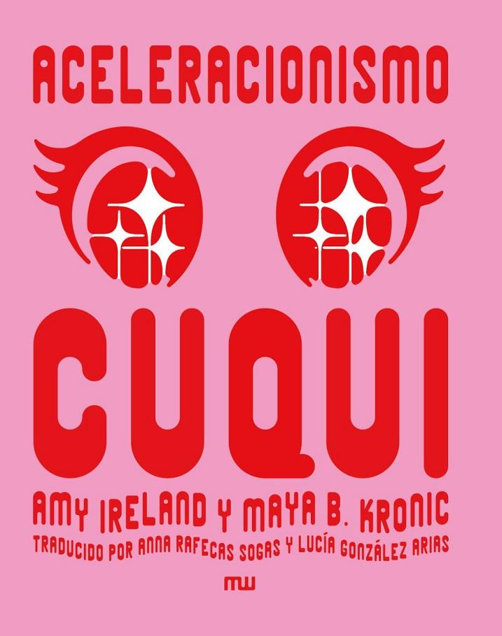 Aceleracionismo cuqui | 9788412979893 | Ireland, Amy / KRONIC, MAYA B.