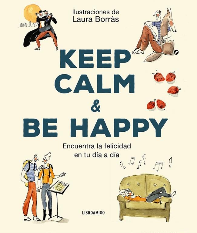 Keep Calm & Be Happy | 9788499176529 | Roma, Ángela