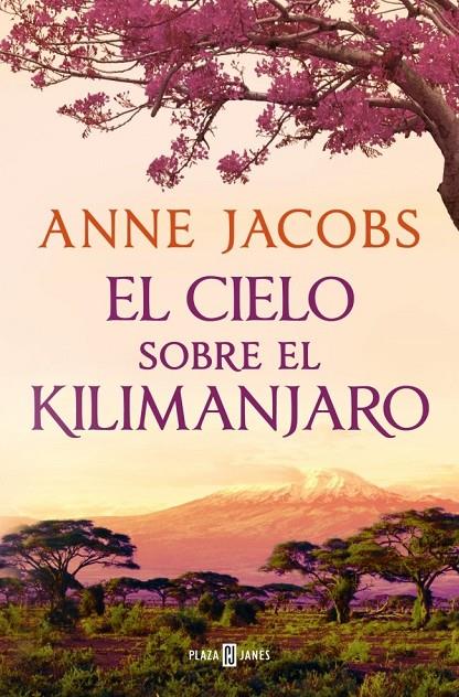 El cielo sobre el Kilimanjaro (Sueños de África 1) | 9788401028922 | , ANNE JACOBS