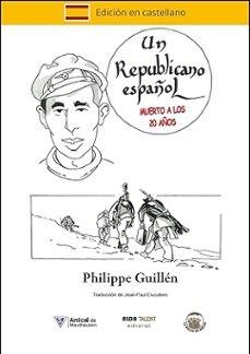 UN REPUBLICANO ESPAÑOL. MUERTO A LOS 20 AÑOS | 9788412214161 | GUILLEN, PHILIPPE