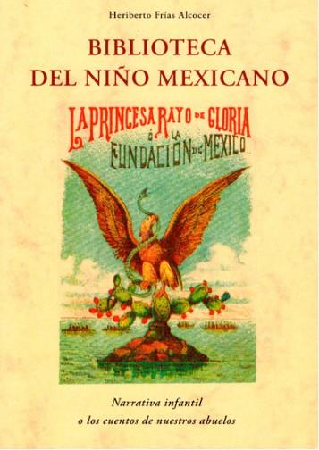 BIBLIOTECA DEL NIÑO MEXICANO | 9788497163187 | FRIAS ALCOCER,HERIBERTO