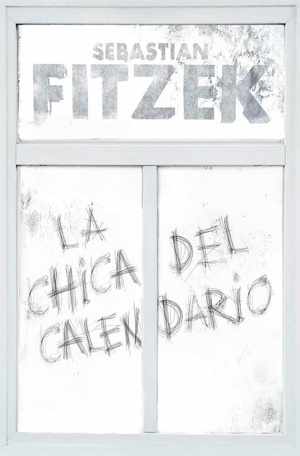 La chica del calendario | 9788466669153 | Fitzek, Sebastian