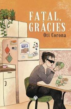 Fatal, gràcies | 9788412941203 | Corona Bonet, Oti