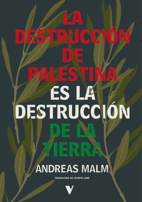 Destruccion de palestina es la destruccion de la tierra | 9788410344914 | Malm, Andreas