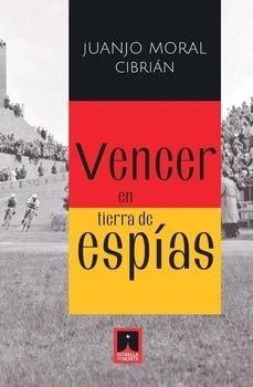Vencer en tierra de espías | 9788412845389 | Moral Cibrián, Juan José
