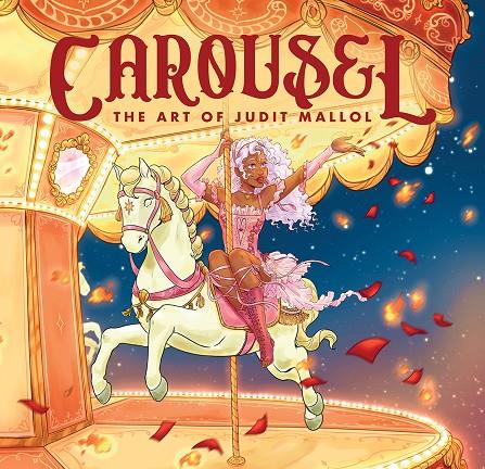 CAROUSEL: THE ART OF JUDIT MALLOL | 9788467978773 | , JUDIT MALLOL