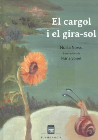 El cargol i el gira-sol | 9788418849572 | Naval Bonet, Núria
