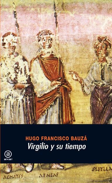 Virgilio y su tiempo | 9788446024019 | Bauzá, Hugo Francisco