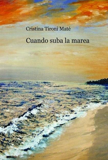 Cuando suba la marea | 9788499814988 | Maté Tironi, Cristina