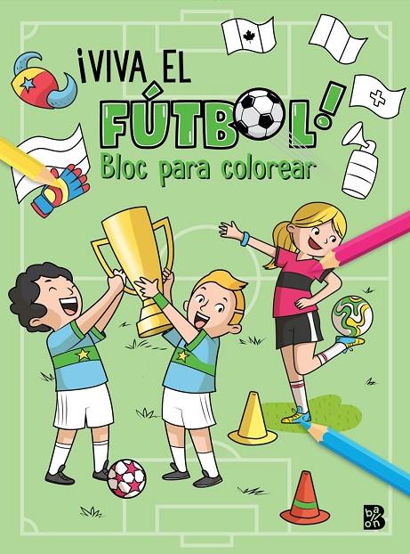 ¡VIVA EL FÚTBOL! BLOC PARA COLOREAR | 9789403246123 | , Ballon