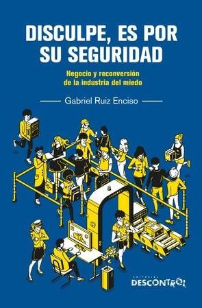Disculpe, es por su seguridad | 9788418283864 | Ruiz Enciso, Gabriel