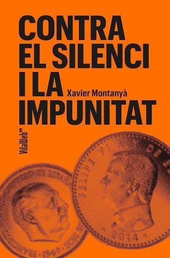 CONTRA EL SILENCI I LA IMPUNITAT | 9788409754694 | XAVIER MONTANYÀ