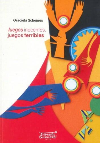JUEGOS INOCENTES, JUEGOS TERRIBLES | 9789874249623 | SCHEINES, GRACIELA