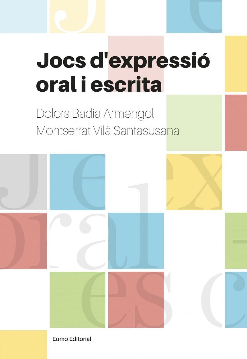 Jocs d'expressió oral i escrita | 9788497665728 | Badia Armengol, Dolors / Vilà Santasusana, Montserrat