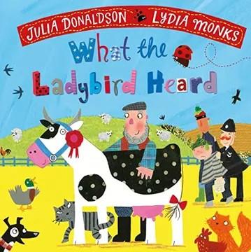 WHAT THE LADYBIRD HEARD | 9781529082166 | Donaldson, Julia/Monks, Lydia