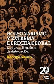 BOLSONARISMO Y EXTREMA DERECHA GLOBAL | 9786316507143 | NUNES, RODRIGO