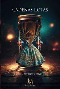 CADENAS ROTAS | 9791387615444 | MARTÍNEZ SÁNCHEZ, CARMEN
