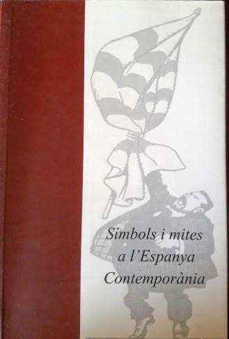 SIMBOLS I MITES A L'ESPANYA CONTEMPORANIA | 9788487873423 | VARIS
