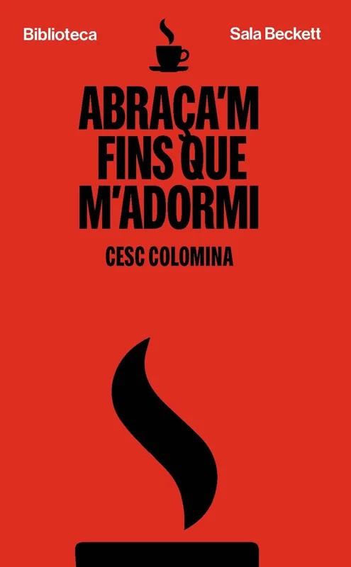 Abraça'm fins que m'adormi | 9788412802030 | Cesc Colomina